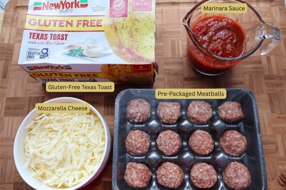 Labeled ingredients for Texas Toast Meatball Melts: Gluten-Free Texas Toast, pre-packaged meatballs, marinara sauce, and mozzarella cheese